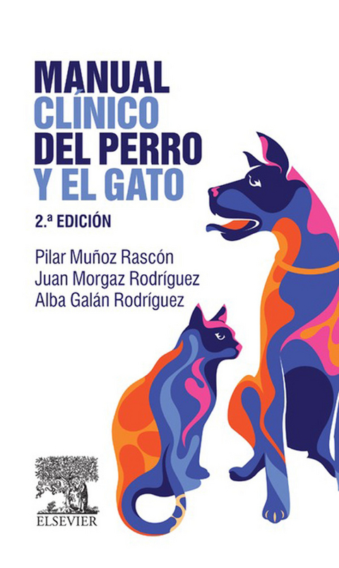 Manual cl&iacute;nico del perro y el gato -  Pilar Munoz Rascon,  Alba Galan Rodriguez,  Juan Morgaz Rodriguez