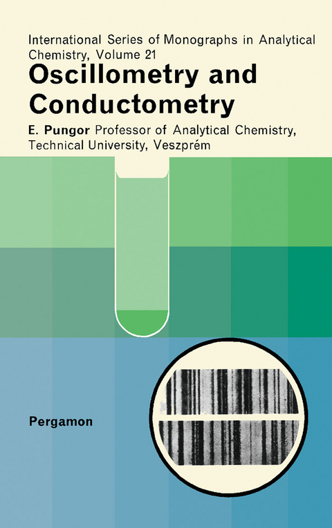 Oscillometry and Conductometry -  E. Pungor