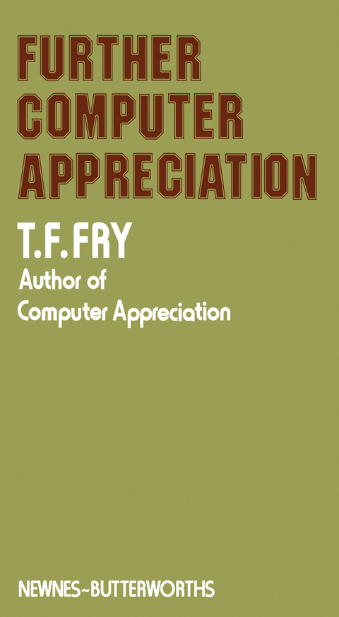 Further Computer Appreciation -  T. F. Fry
