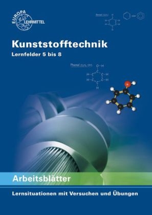 Arbeitsbl&auml;tter Kunststofftechnik Lernfelder 5 bis 8 - Karl-Heinz K&uuml;spert, Gerhard Lindenblatt, Dietmar Morgner, Ulrike Rudolph, Albrecht Schmidt, Frank Schwarze