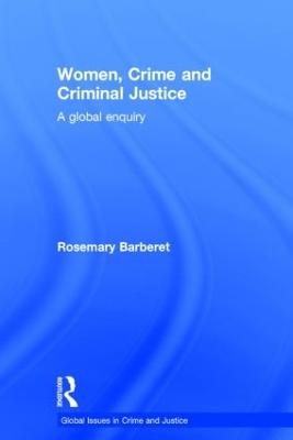 Women, Crime and Criminal Justice - Rosemary Barberet