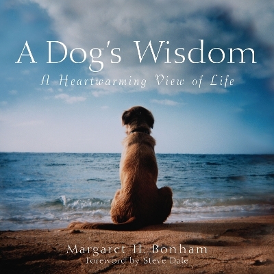 A Dog's Wisdom - Margaret H. Bonham