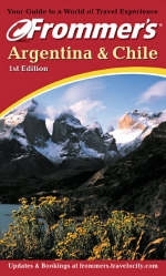Frommer's Argentina and Chile