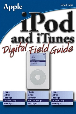 iPod and iTunes Digital Field Guide