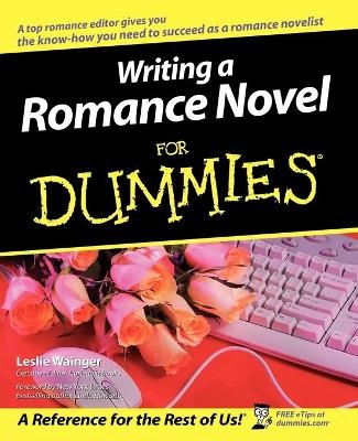 Writing a Romance Novel For Dummies - Leslie Wainger