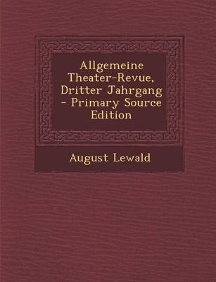 Allgemeine Theater-Revue, Dritter Jahrgang - August Lewald