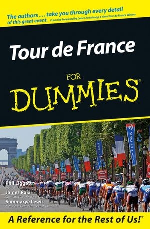 Tour De France For Dummies - Phil Liggett, James Raia, Sammarye Lewis