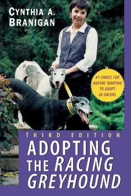 Adopting the Racing Greyhound - Cynthia A. Branigan