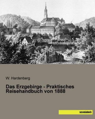 Das Erzgebirge - Praktisches Reisehandbuch von 1888