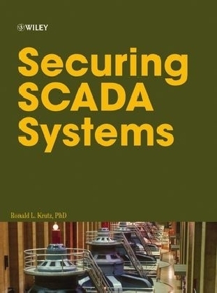 Securing SCADA Systems - Ronald L. Krutz