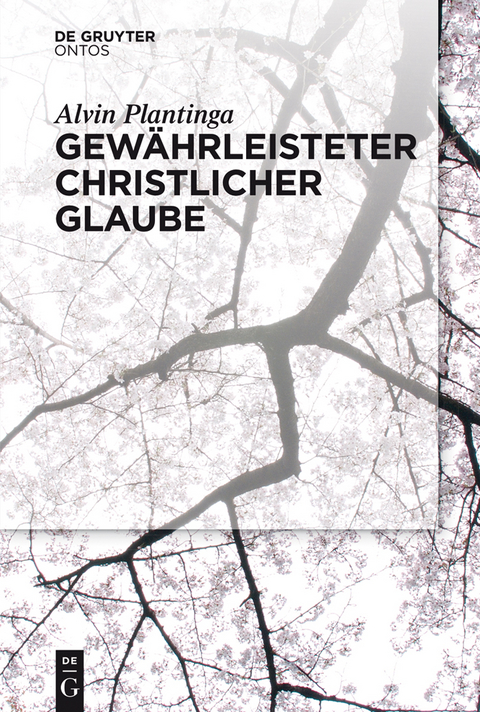 Gew&auml;hrleisteter christlicher Glaube - Alvin Plantinga