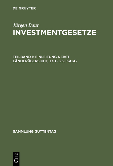 Einleitung nebst L&auml;nder&uuml;bersicht, &sect;&sect; 1 - 25j KAGG - J&uuml;rgen Baur