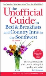The Unofficial Guide to Bed and Breakfasts and Country Inns in the Southwest - Joel Grossman