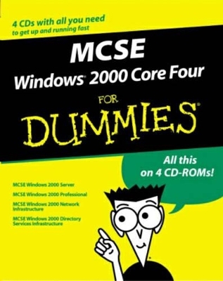 MCSE Windows 2000 Core 4 For Dummies