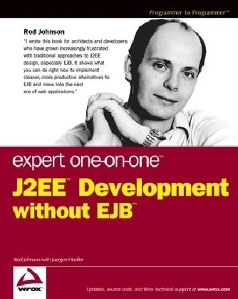 Expert One&ndash;on&ndash;One J2EE Development without EJB - Rod Johnson, J&uuml;rgen H&ouml;ller