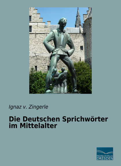 Die Deutschen Sprichw&ouml;rter im Mittelalter - 