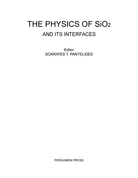 Physics of SiO2 and Its Interfaces - 
