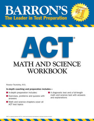 Math and Science Workbook for the Act - Roselyn Teukolsky