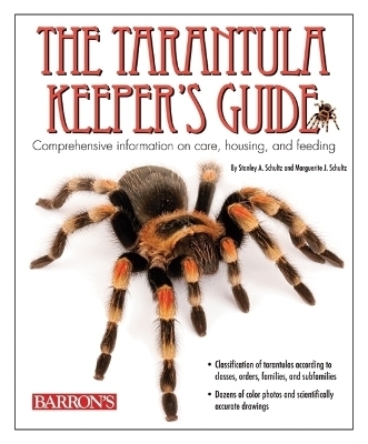 The Tarantula Keeper's Guide - Stanley A. Schultz, Marguerite J. Schultz
