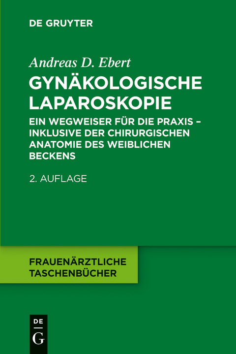 Gyn&auml;kologische Laparoskopie - Andreas D. Ebert