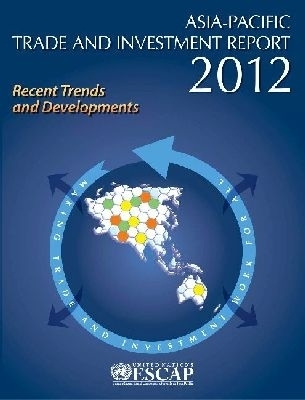 Asia-Pacific Trade and Investment Report 2012