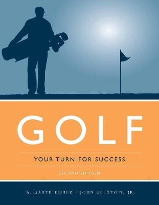 Golf: Your Turn for Success - A. Garth Fisher, John W. Geertsen Jr.