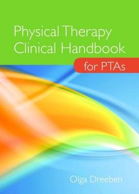 Physical Therapy Clinical Handbook for PTAs - Olga Dreeben-Irimia