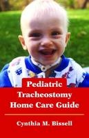 Pediatric Tracheostomy Home Care Guide