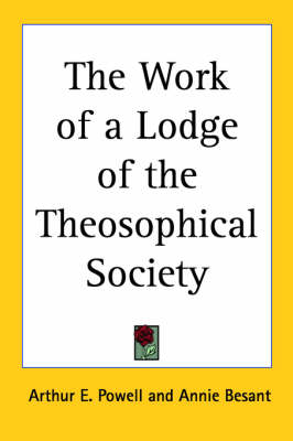 The Work of a Lodge of the Theosophical Society - Arthur E. Powell