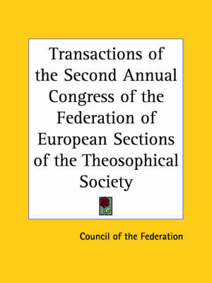 Transactions of the Second Annual Congress of the Federation of European Sections of the Theosophical Society (1907)