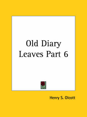 Old Diary Leaves Vol. 6 (1935) - Henry S. Olcott