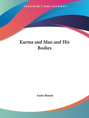 Karma & Man and His Bodies (1918) - Annie Besant