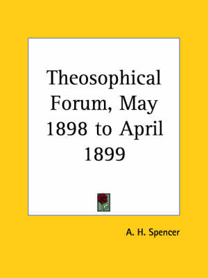 Theosophical Forum Vol. IV (1898)
