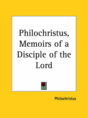 Philochristus, Memoirs of a Disciple of the Lord (1916)