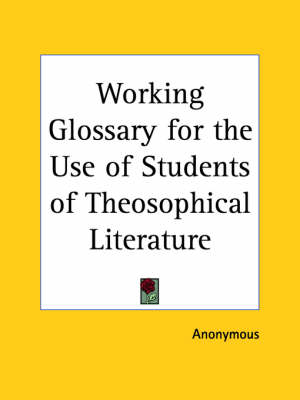 Working Glossary for the Use of Students of Theosophical Literature (1892)