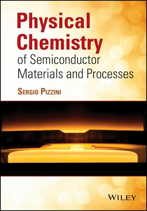 Physical Chemistry of Semiconductor Materials and Processes - 