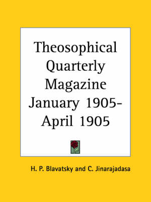 Theosophical Quarterly Magazine (January 1905-April 1905)