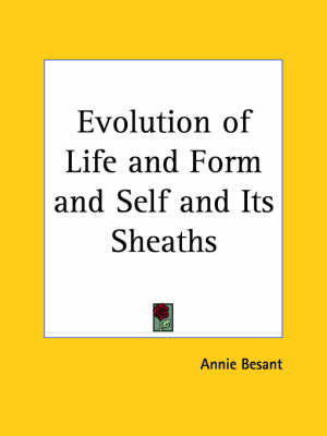 Evolution of Life and Form & Self and Its Sheaths (1918)