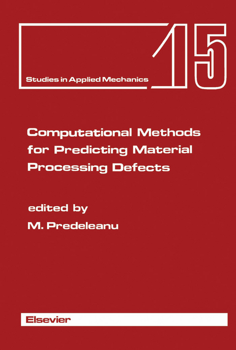 Computational Methods for Predicting Material Processing Defects - 