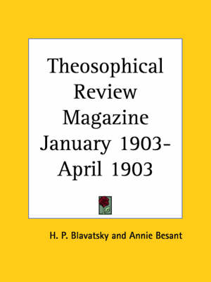 Theosophical Review Magazine (January 1903-April 1903) - H. P. Blavatsky