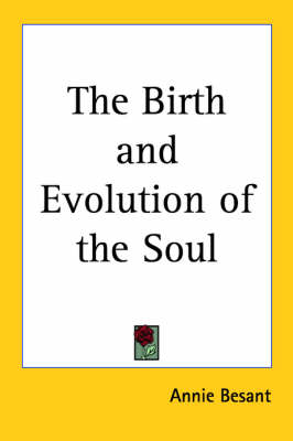 The Birth and Evolution of the Soul - Annie Besant