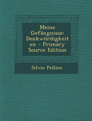 Meine Gefangnisse - Silvio Pellico