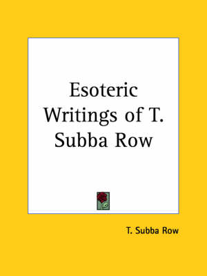 Esoteric Writings of T. Subba Row (1895)
