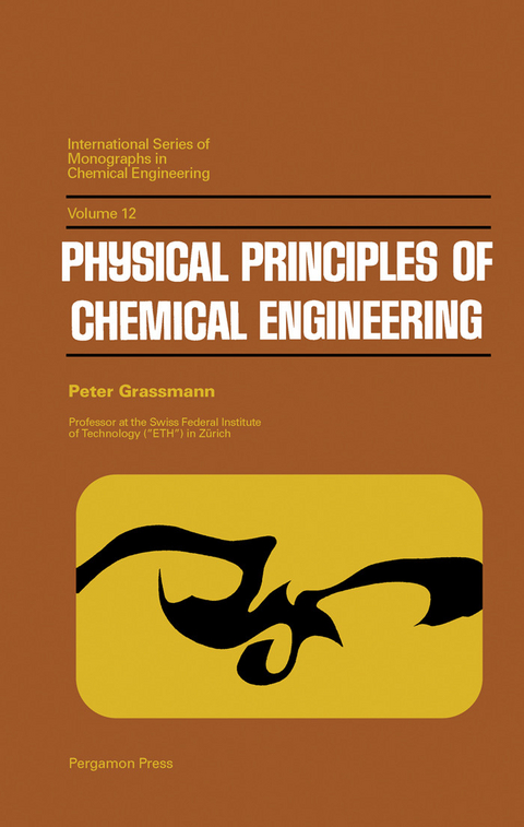 Physical Principles of Chemical Engineering -  Peter Grassmann