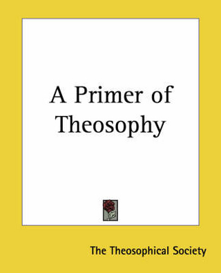 A Primer of Theosophy