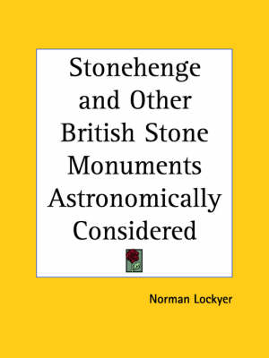 Stonehenge and Other British Stone Monuments Astronomically Considered (1909)