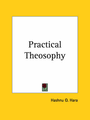 Practical Theosophy (1911) - Hashnu O. Hara