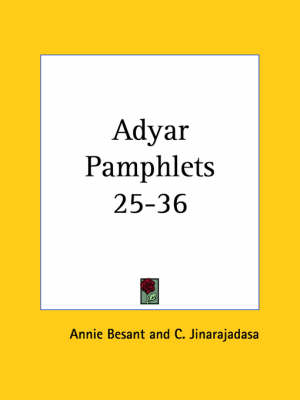 Adyar Pamphlets 25-36 (1913) - Annie Besant, C. Jinarajadasa