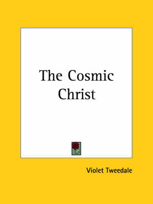 The Cosmic Christ (1930) - Violet Tweedale