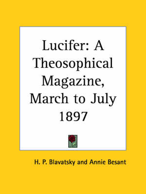 Lucifer: A Theosophical Magazine Vol. Xx (March to July 1897)